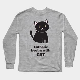 Catholic Begins with Cat — Black Cat — Catholic Christian Cat & Kitten Lover's Long Sleeve T-Shirt